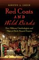 Red Coats and Wild Birds